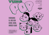 Yung Pop / Jueves 6 febrero
