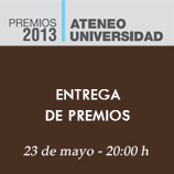 ENTREGA DE PREMIOS ATENEO-UNIVERSIDAD 2013