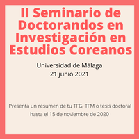 II Seminario de Doctorandos en Investigación en Estudios Coreanos (ADECCE)