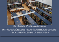 Se oferta la 2ª ed. del curso Introducción a los recursos bibliográficos y documentales de la Biblioteca