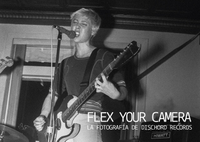 FLEX YOUR CAMERA. LA FOTOGRAFÍA DE DISCHORD RECORDS