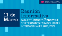 Reunión Informativa de Movilidades Internacionales 2021/2022 para estudiantes Erasmus+ seleccionados.
