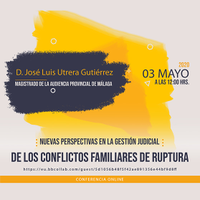 CONFERENCIA DIGITAL: “Nuevas perspectivas en la gestión judicial de los conflictos familiares de ruptura”