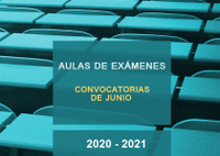 Aulas de Examen Primera Ordinaria Junio y Extraordinaria de Repetidores Curso 2020-2021