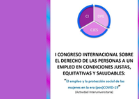 I CONGRESO INTERNACIONAL SOBRE EL DERECHO DE LAS PERSONAS A UN EMPLEO EN CONDICIONES JUSTAS, EQUITATIVAS Y SALUDABLES