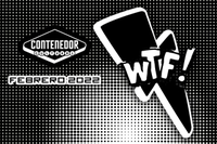 Febrero revoluciona la programación del Contenedor Cultural bajo el lema ‘WTF!’