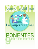 Conferencias de mujeres en la XXVIII Semana del Mar 8,9,10 de marzo 2022, Aula del Mar. "La mujer y el mar"