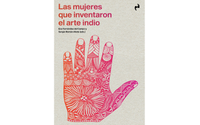 Presentación del libro "Las mujeres que inventaron el arte indio"