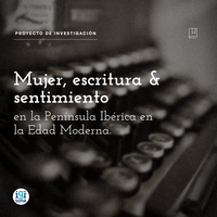 Mujer, escritura y sentimiento en la Península Ibérica en la Edad Moderna