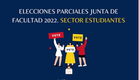 ELECCIONES PARCIALES PARA LA RENOVACIÓN DE LA JUNTA DE FACULTAD (SECTOR ESTUDIANTES)