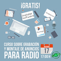 CURSO TALLER GRATUITO SOBRE GRABACIÓN Y EDICIÓN DE ANUNCIOS PARA RADIO