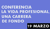 CONFERENCIA LA VIDA PROFESIONAL, UNA CARRERA DE FONDO