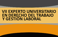 VII Experto Universitario en Derecho del Trabajo y Gestión Laboral