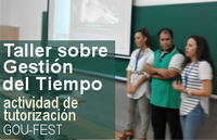 TALLER SOBRE GESTIÓN DEL TIEMPO. Actividad de tutorización del GOU-FEST