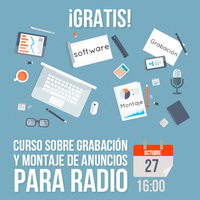 II CURSO TALLER GRATUITO SOBRE GRABACIÓN Y EDICIÓN DE ANUNCIOS PARA RADIO
