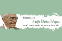Homenaje a Adolfo Sánchez Vázquez en el centenario de su nacimiento