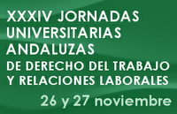 XXXIV Jornadas Universitarias Andaluzas de Derecho del Trabajo y Relaciones Laborales