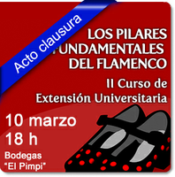 Invitación al Acto de clausura del I Curso de Extensión Universitaria de Flamenco "Los Pilares fundamentales del Flamenco"