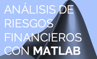 Seminario: Análisis cuantitativo de riesgos financieros con MATLAB