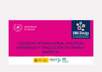 COLOQUIO INTERNACIONAL «POLÍTICAS  EDITORIALES Y TRADUCCIÓN EN ESPAÑA Y  AMÉRICA»