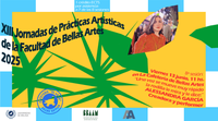 XIII JORNADAS DE PRÁCTICAS ARTÍSTICASDE LA FACULTAD DE BELLAS ARTESDE LA UNIVERSIDAD DE MÁLAGA 2025