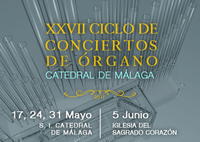 XXVII CICLO DE CONCIERTOS DE ÓRGANO. CATEDRAL DE MÁLAGA